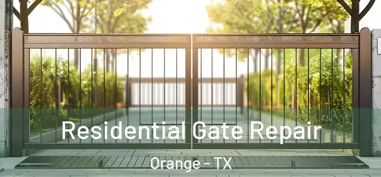 Residential Gate Repair Orange - TX